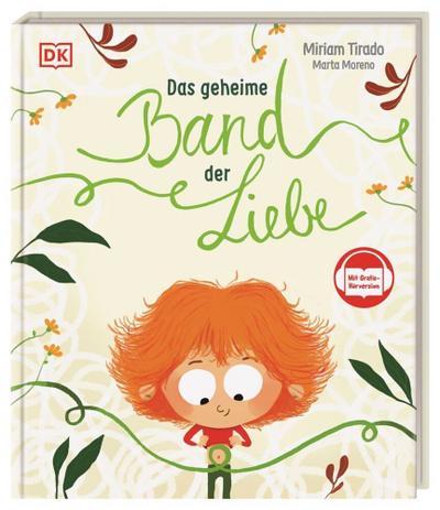 Das geheime Band der Liebe: Mit Gratis-Hörversion. Berührende Geschichte, für die emotionale Gesundheit und Resilienz. Für Kinder ab 4 Jahren