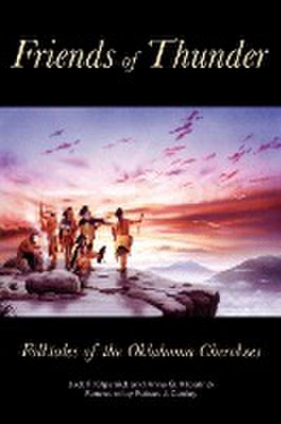 Friends of Thunder: Folktales of the Oklahoma Cherokees