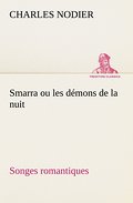 Smarra ou les démons de la nuit Songes romantiques