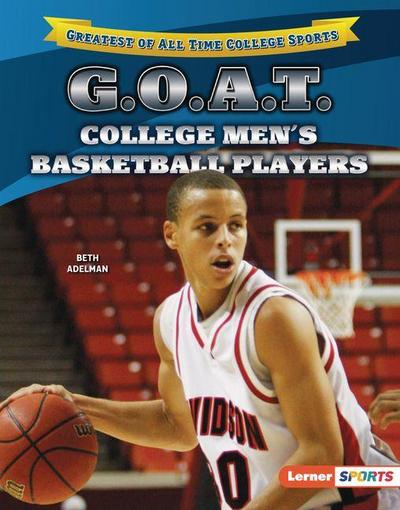 G.O.A.T. College Men’s Basketball Players