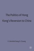 The Politics of Hong Kong’s Reversion to China