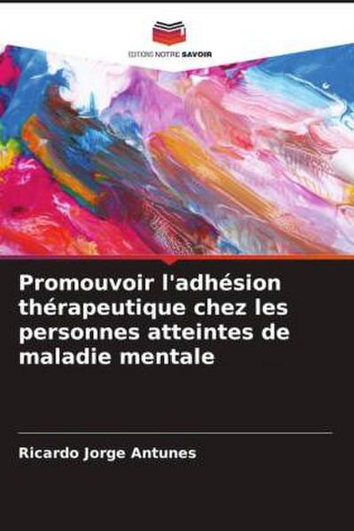 Promouvoir l’adhésion thérapeutique chez les personnes atteintes de maladie mentale