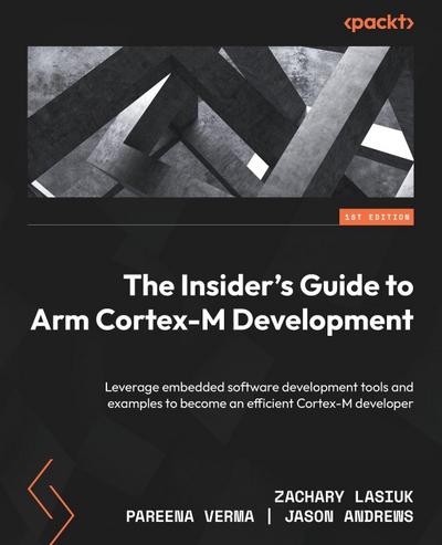 The Insider’s Guide to Arm Cortex-M Development