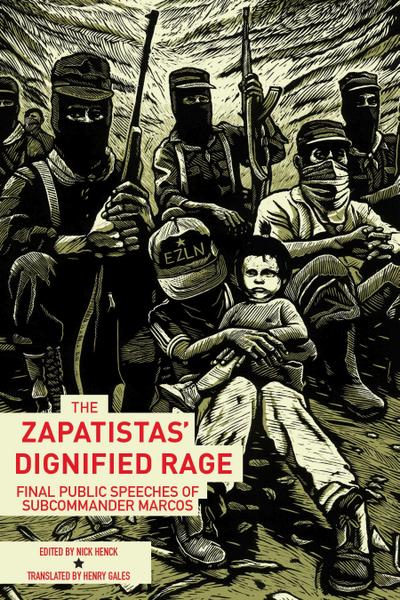 The Zapatistas’ Dignified Rage