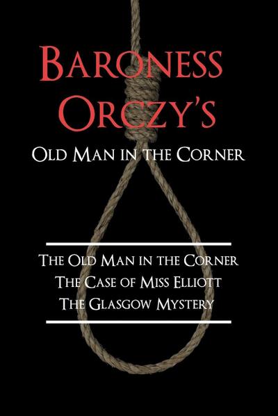 Baroness Orczy’s Old Man in the Corner