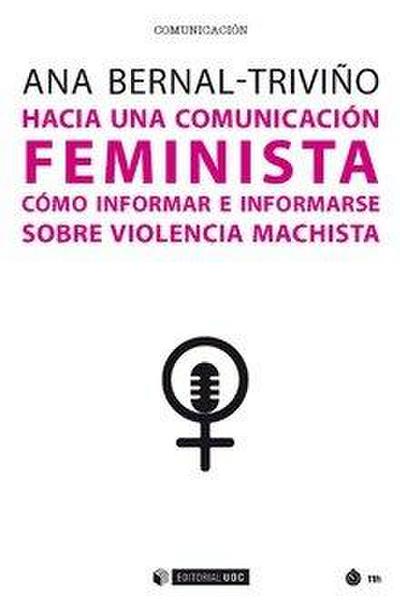 Hacia una comunicación feminista : cómo informar e informarse sobre violencia machista
