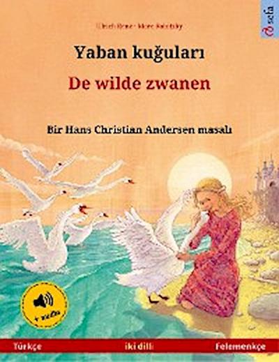 Yaban kuğuları – De wilde zwanen (Türkçe – Felemenkçe)