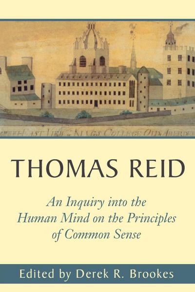 Thomas Reid’s An Inquiry into the Human Mind on the Principles of Common Sense