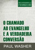 O chamado ao evangelho e a verdadeira conversão