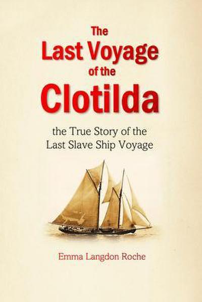 The Last Voyage of the Clotilda