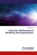 Uncertain Mathematical Modeling And Applications