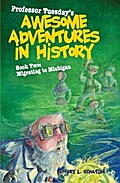 Professor Tuesday’s Awesome Adventures in History