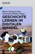 Geschichte lernen im digitalen Wandel
