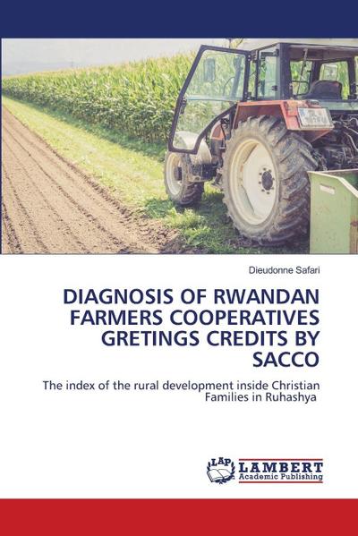 DIAGNOSIS OF RWANDAN FARMERS COOPERATIVES GRETINGS CREDITS BY SACCO
