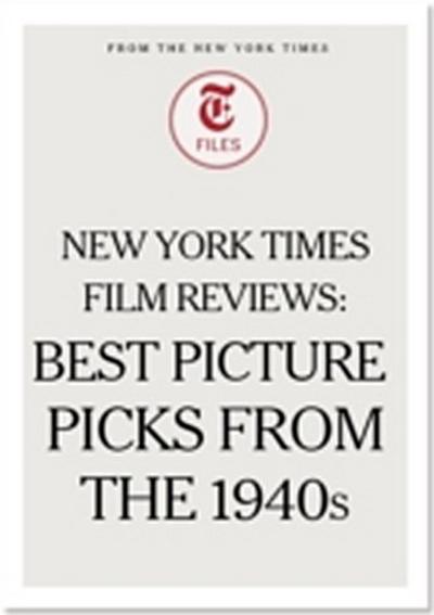 New York Times Film Reviews: Best Picture Picks from the 1940s