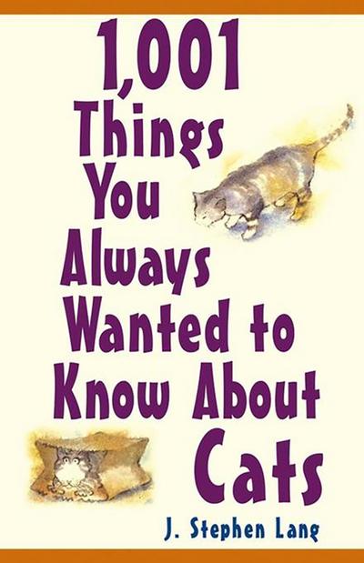 1,001 Things You Always Wanted To Know About Cats
