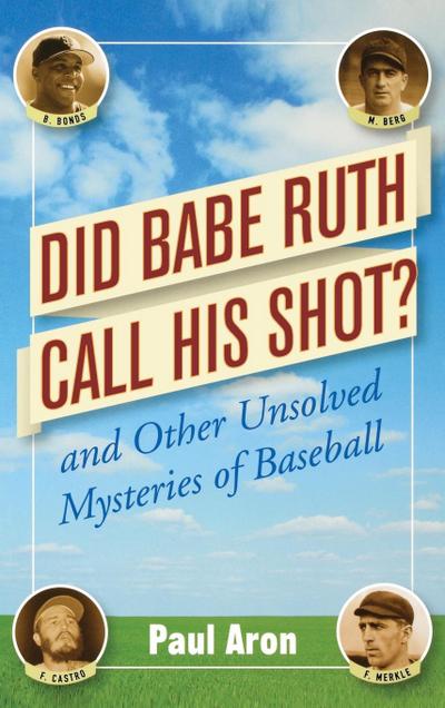 Did Babe Ruth Call His Shot?