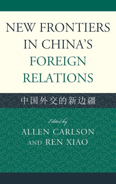 New Frontiers in China’s Foreign Relations