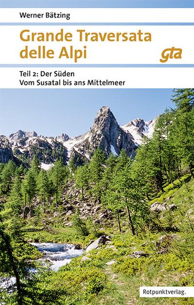 Grande Traversata delle Alpi (GTA) Der Süden Vom Susa-Tal ans Mittelmeer
