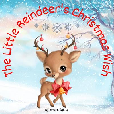 The Little Reindeer’s Christmas Wish