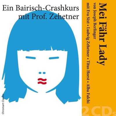 Mei Fähr Lady - Ein Bairisch-Crashkurs mit Prof. Zehetner, 2 Audio-CDs