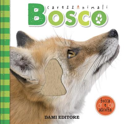 Bosco. CarezzAnimali tocca e ascolta