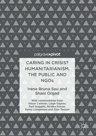 Caring in Crisis? Humanitarianism, the Public and NGOs