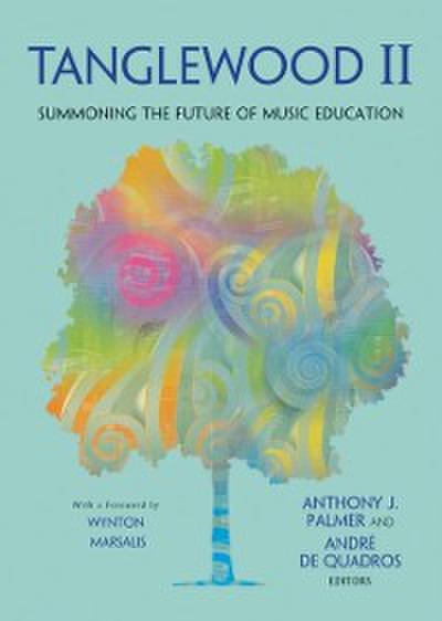 Tanglewood II : Summoning the Future of Music Education