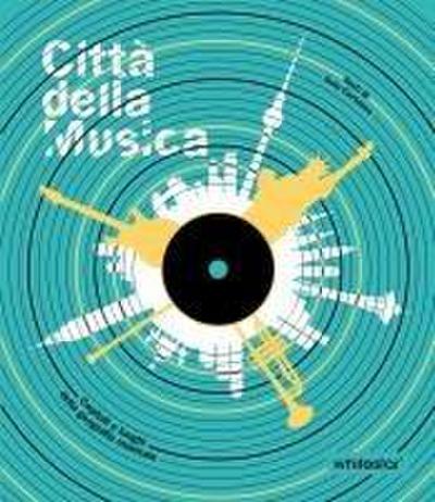 Città della musica. Capitali e luoghi della geografia musicale