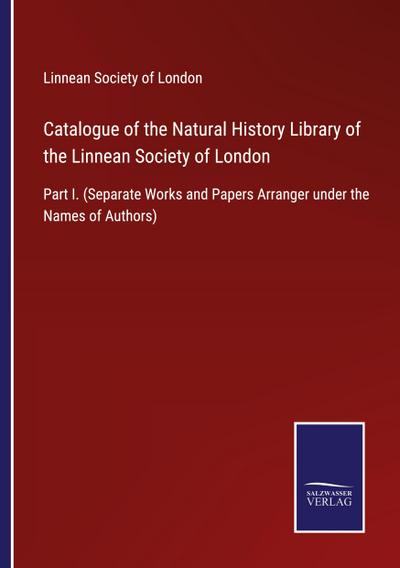 Catalogue of the Natural History Library of the Linnean Society of London