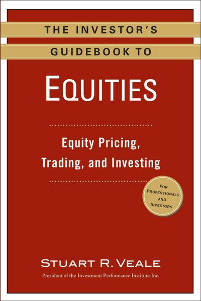 The Investor’s Guidebook to Equities