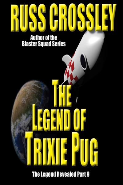 The Legend of Trixie Pug Part 9