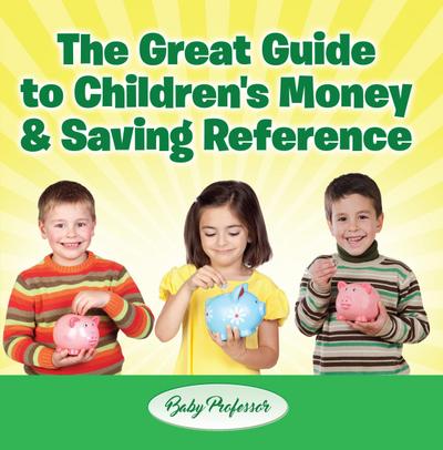 The Great Guide to Children’s Money & Saving Reference