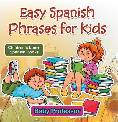 Easy Spanish Phrases for Kids | Children’s Learn Spanish Books