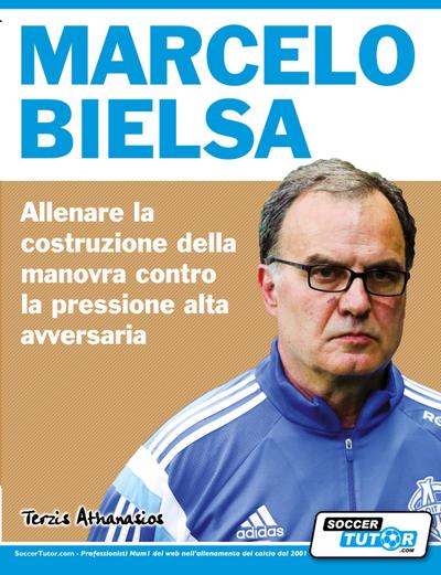 Marcelo Bielsa - Allenare la fase di costruzione del gioco contro la pressione alta dell’avversario