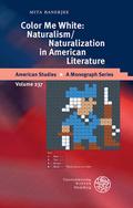 Color Me White: Naturalism/Naturalization in American Literature