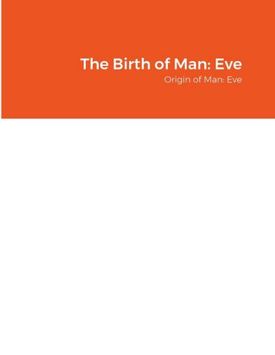 The Birth of Man