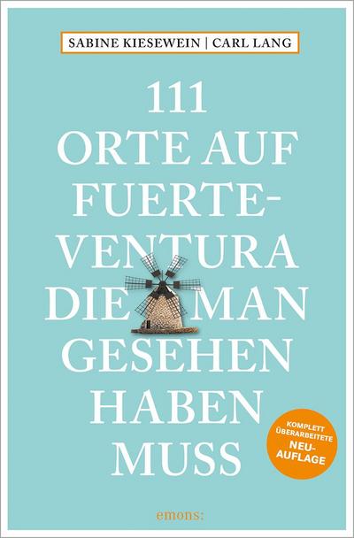 111 Orte auf Fuerteventura, die man gesehen haben muss