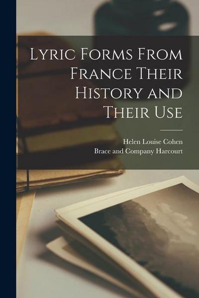 Lyric Forms From France Their History and Their Use