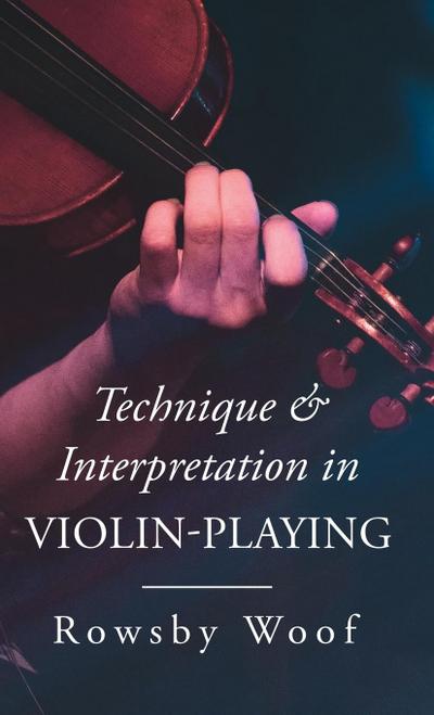 Technique and Interpretation in Violin-Playing