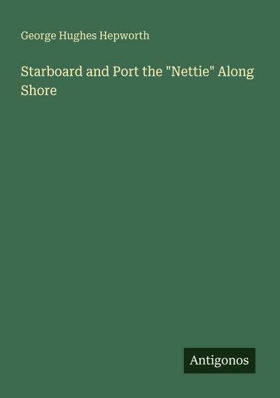 Starboard and Port the "Nettie" Along Shore