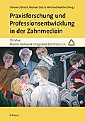 Praxisforschung und Professionsentwicklung in der Zahnmedizin