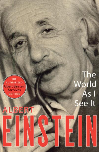 Einstein, A: World As I See It