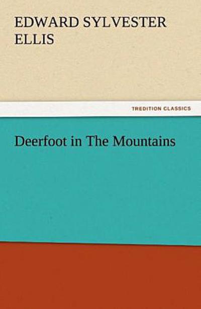 Deerfoot in The Mountains