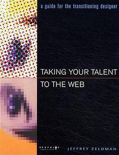 Taking Your Talent to the Web: Making the Transition from Graphic Design to W...