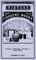 Candies and Bonbons and How to Make Them