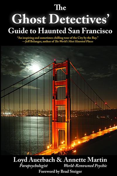 Ghost Detectives’ Guide to Haunted San Francisco