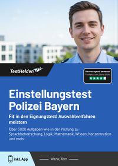 Einstellungstest Polizei Bayern: Fit in den Eignungstest! Auswahlverfahren meistern