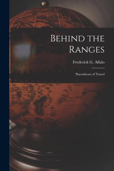 Behind the Ranges: Parentheses of Travel