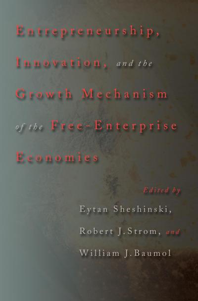 Entrepreneurship, Innovation, and the Growth Mechanism of the Free-Enterprise Economies